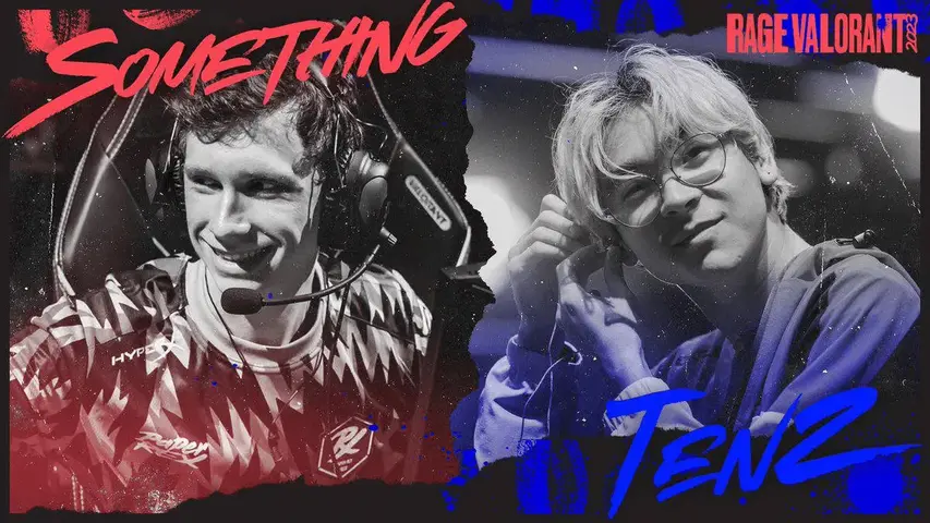 TenZ and something to participate in RAGE VALORANT 2023